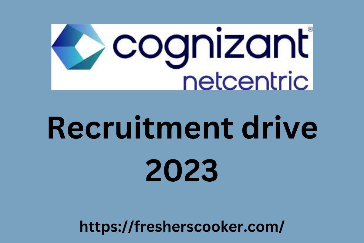 Cognizant Netcentric Recruitment 2023