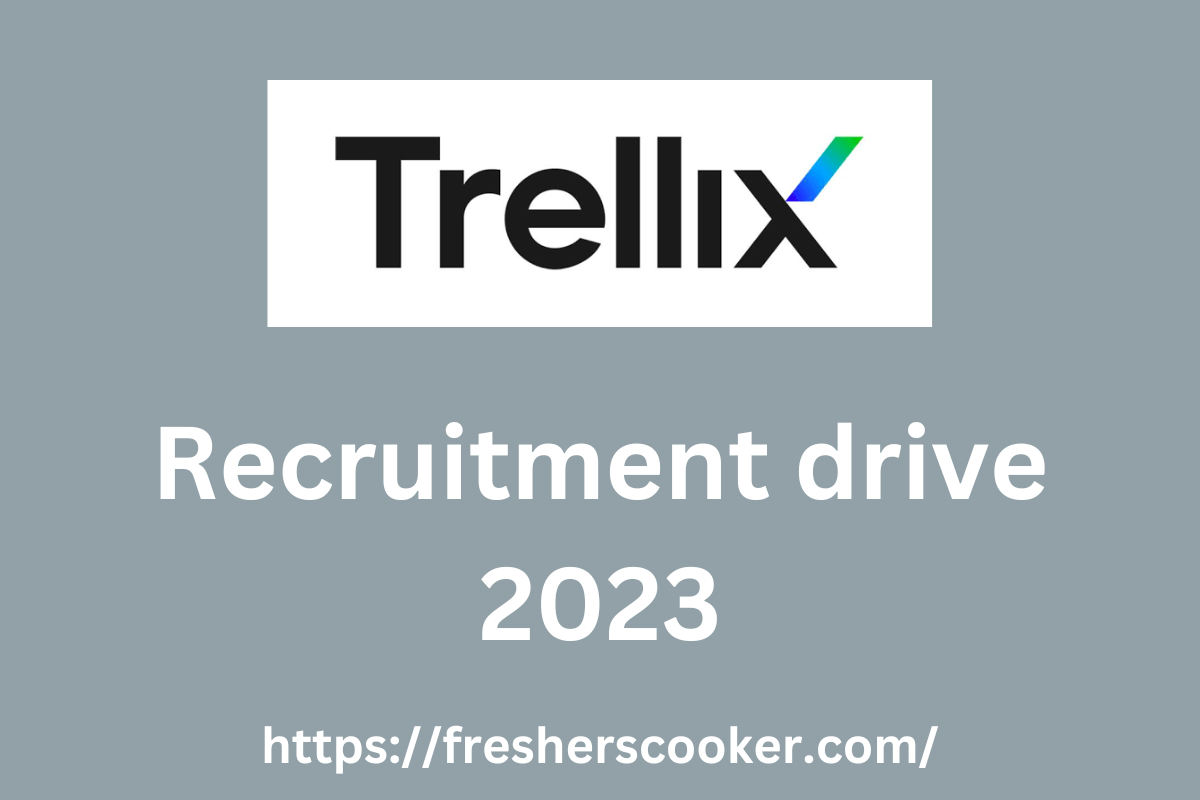 Trellix Freshers Recruitment 2023