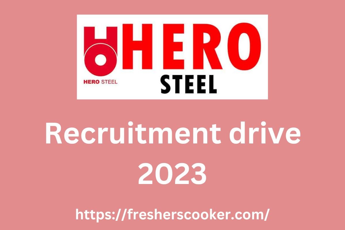 Hero Steels Recruitment 2023