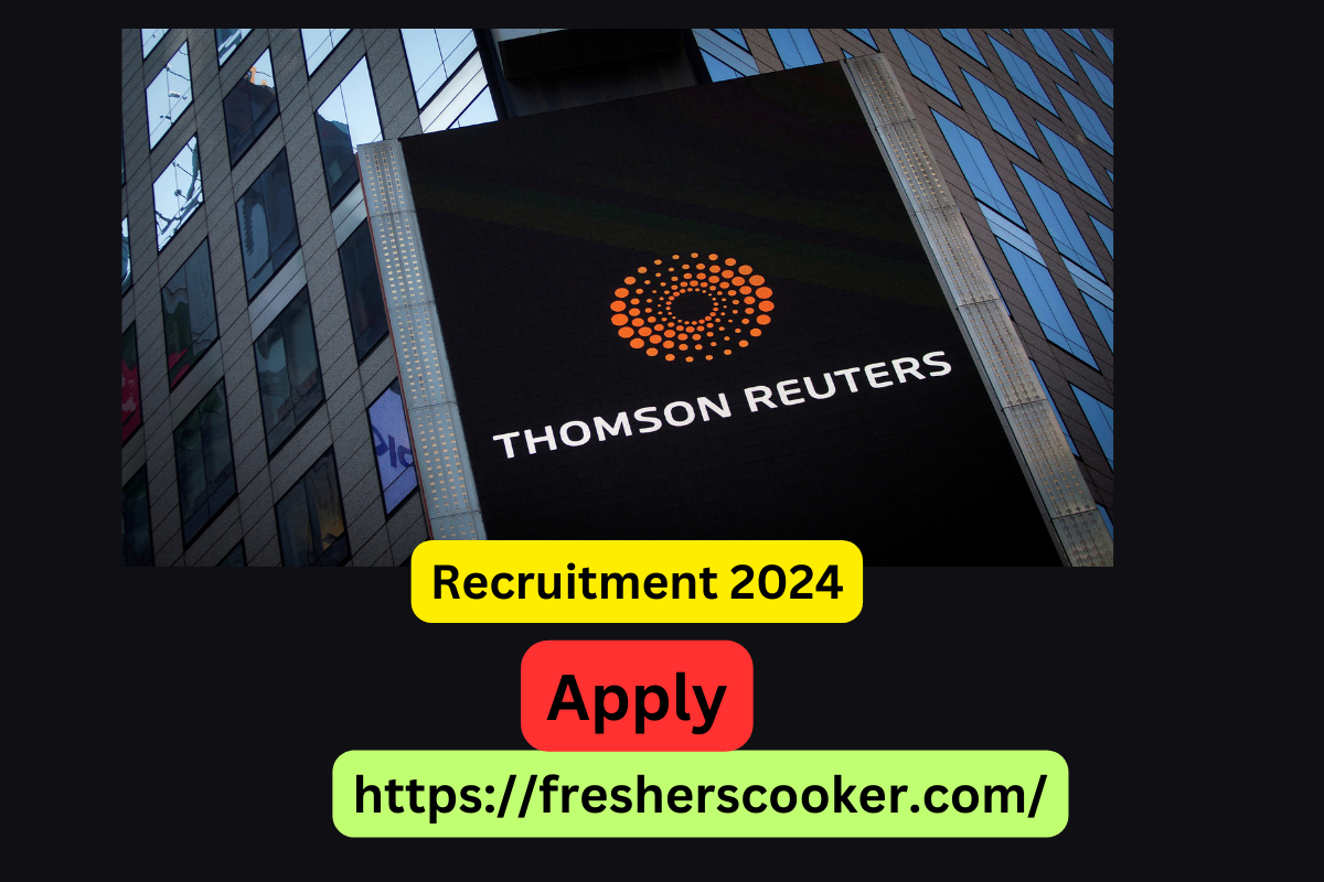 Thomson Reuters Recruitment for Freshers 2024